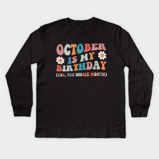 October Is My Birthday The Whole Month Retro Kids Long Sleeve T-Shirt